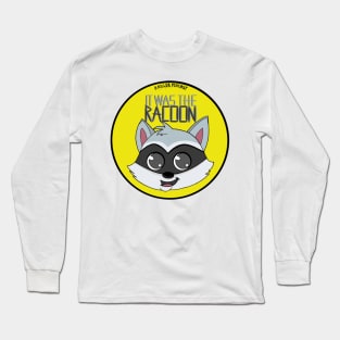 It was the racoon! Yellow Long Sleeve T-Shirt